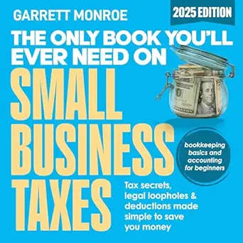the only book youll ever need on small business taxes tax secrets legal loopholes and deductions to save you