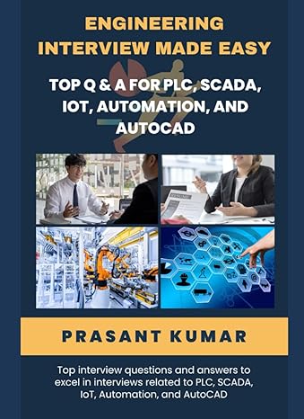 engineering interview made easy top q and a for plc scada iot automation and autocad 1st edition prasant