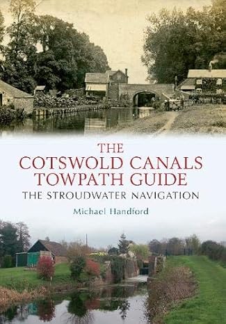 the cotswold canals towpath guide the stroudwater navigation 1st edition michael handford 1848688431,