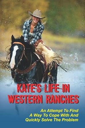kate s life in western ranches an attempt to find a way to cope with and quickly solve the problem native