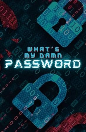 whats my damn password an alphabetized password logbook tracker to help you stay organized and protect your