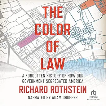 the color of law a forgotten history of how our government segregated america 1st edition richard rothstein