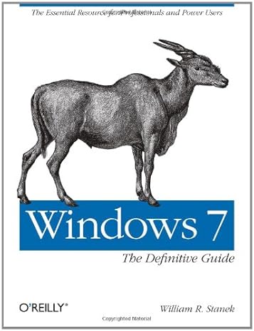 windows 7 the definitive guide the essential resource for professionals and power users 1st edition william r