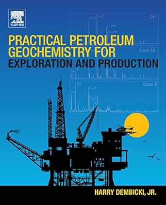 practical petroleum geochemistry for exploration and production 1st edition harry dembicki 0128033509,