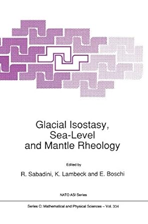 glacial isostasy sea level and mantle rheology 1st edition r sabadini ,k lambeck ,e boschi 9401054924,
