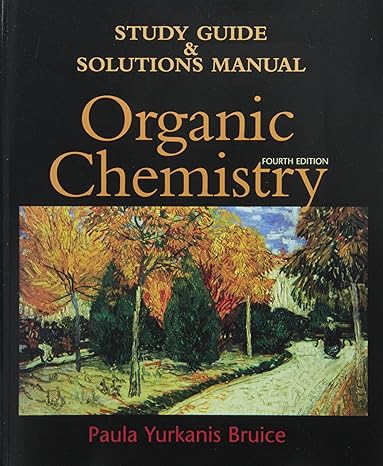 organic chemistry study guide and solutions manual 4th edition paula yurkanis bruice 0131410105,