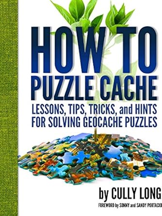 how to puzzle cache 1st edition cully long 131275382x, 978-1312753822