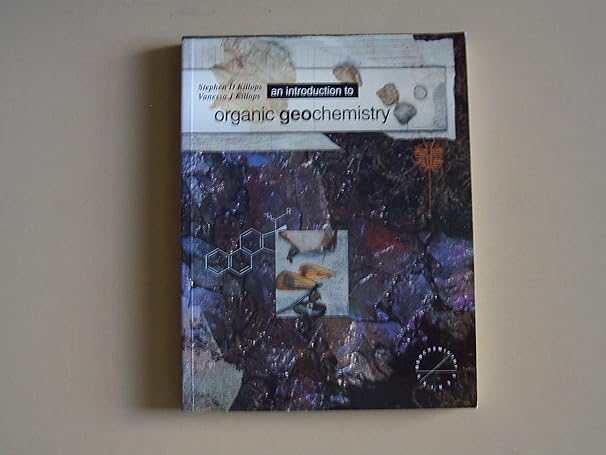 an introduction to organic geochemistry 1st edition stephen d killops ,vanessa j killops 0582080401,