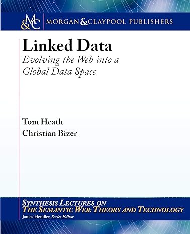 linked data 1st edition tom heath ,christian bizer ,james hendler 1608454304, 978-1608454303