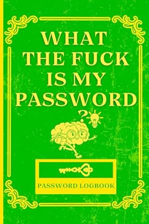 what the fuck is my password password logbook for forgetful humain easy keeper funny for women reminder book