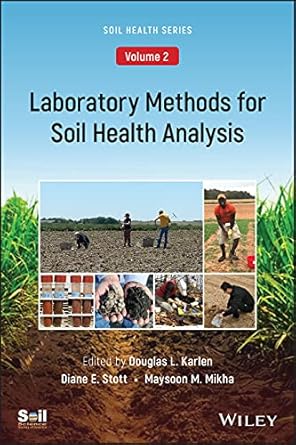 laboratory methods for soil health analysis 1st edition douglas l karlen ,diane e stott ,maysoon m mikha