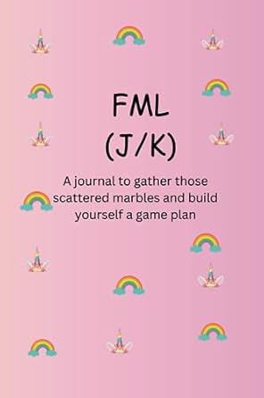 fml a journal time to gather those scattered marbles and build yourself a game plan its time for a you turn