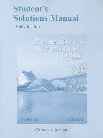 student solutions manual for elementary and intermediate algebra 3rd edition tom carson ,bill e jordan