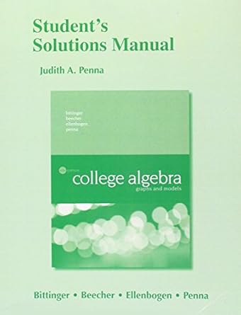 student solutions manual for college algebra graphs and models 6th edition marvin bittinger ,judith beecher