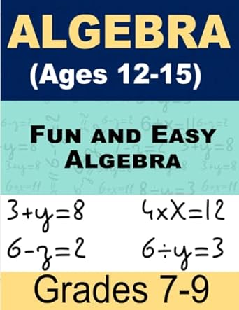 fun and easy algebra math for kids workbook for beginners ages 12 15 1st edition catorocat landa