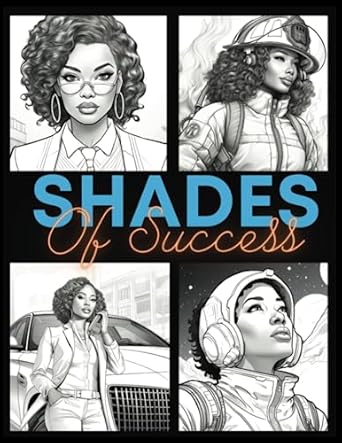 shades of success an adult coloring book celebrating black professional women stress relief beautiful