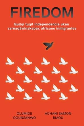 firedom qullqituqit independencia ukan sarnaq winakapa frica uksankir jaqinakan sarnaq winakapa 1st edition