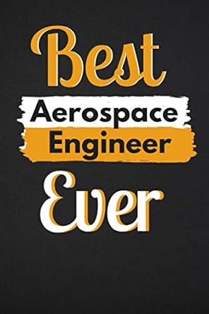 best aerospace engineer ever gift lined notebook journal 6x9 blank lined journal notebook gifts for men and