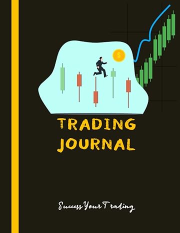 trading journal a practical guide to day trading log analysis and strategy development 1st edition bernard