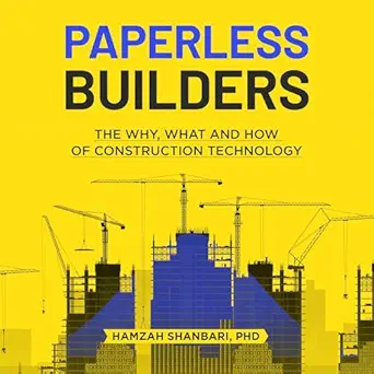 paperless builders the why what and how of construction technology 1st edition hamzah shanbari ,manuscripts,