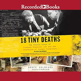 18 tiny deaths the untold story of frances glessner lee and the invention of modern forensics 1st edition