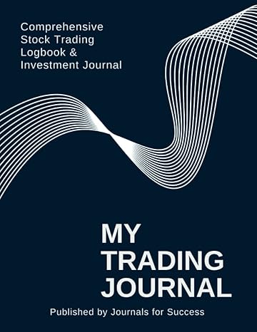 my trading journal comprehensive stock trading logbook and investment journal suitable for traders of stocks