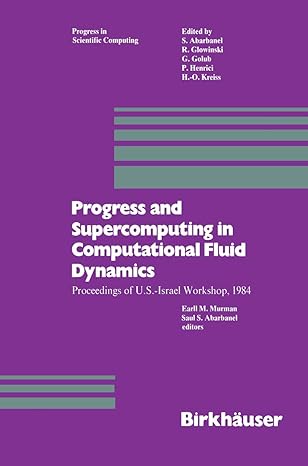 progress and supercomputing in computational fluid dynamics proceedings of u s israel workshop 1984 1985th