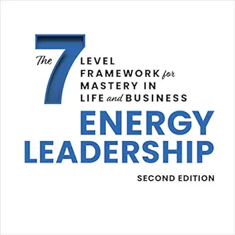 energy leadership the 7 level framework for mastery in life and business 1st edition bruce d schneider ,bruce