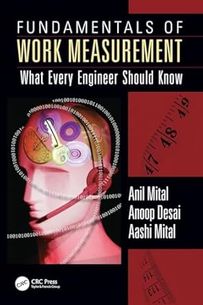 fundamentals of work measurement 1st edition anil mital ,anoop desaiaashi mital 1498745822, 978-1498745826