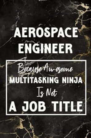 aerospace engineer because awesome multitasking ninja is not a job title notebook graduation gift