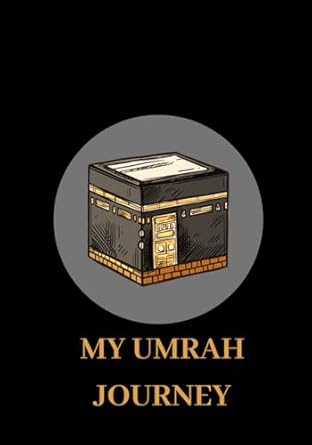 my umrah journey a 15 day umrah journey travel book perfect for young children to log their salah good deeds