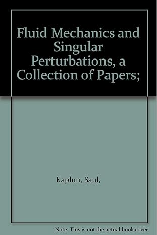 fluid mechanics and singular perturbations a collection of papers 1st edition kaplun, saul b001k6ed0q
