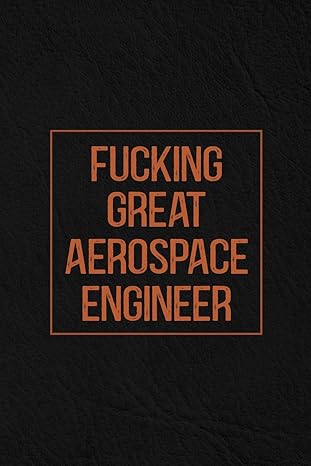 fucking great aerospace engineer notebook diary composition leather texture cover blank lined journal great