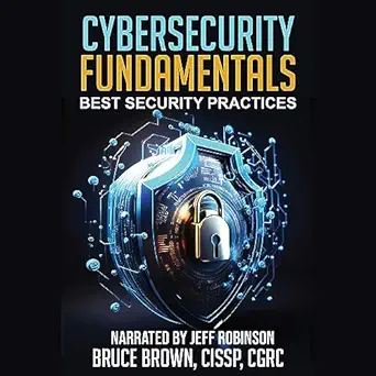 cybersecurity fundamentals best security practices 1st edition bruce brown ,jeff robinson ,convocourses