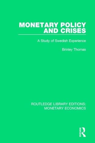monetary policy and crises a study of swedish experience 1st edition brinley thomas 1138634328, 978-1138634329