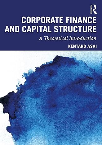 corporate finance and capital structure 1st edition kentaro asai 0367860066, 978-0367860066