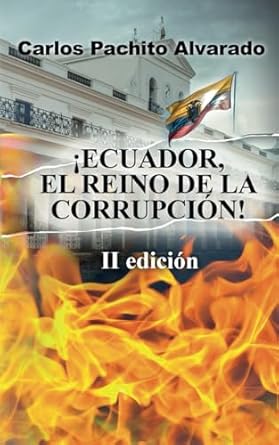 ecuador el reino de la corrupcion 1st edition carlos pachito alvarado b0cnx28tf9, 979-8868004902