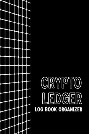 crypto ledger log book crypto ledger and record notes book an organizer to track your crypto currency buy