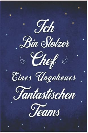 ich bin stolzer chef lines ungehever fantastischen teams 1st edition tamer erfan b0bcs7stx3
