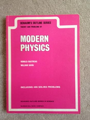 schaums outline of modern physics 1st edition gautreau, ronald 0070230625, 978-0070230620