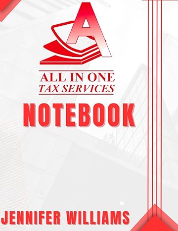 all in one tax services notebook 1st edition jennifer n williams b0clkgkhf5