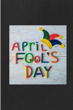 happy april fools day notebook funny diary notebook perfect april fools day gifts funny practical joke humor