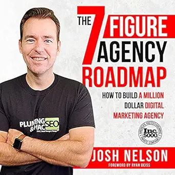 the seven figure agency roadmap how to build a million dollar digital marketing agency 1st edition josh