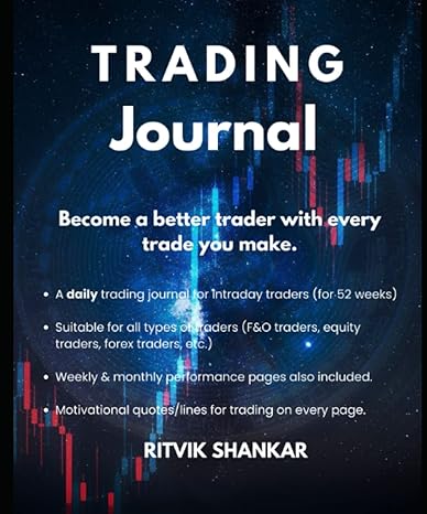 trading journal a daily trading journal for intraday traders 1st edition mr ritvik shankar b0bzf7m3y2