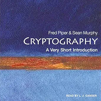 cryptography a very short introduction 1st edition fred piper ,sean murphy ,l j ganser ,tantor audio