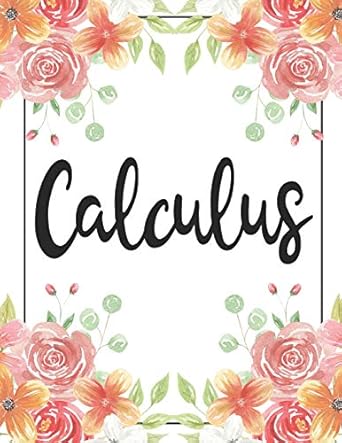 calculus 100 pages college ruled 8 5 x 11 notebook 1 subject flower chic for students teachers tas note