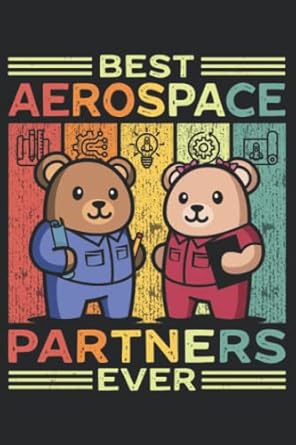 best aerospace partners ever this is an awesome journal with prompts to write in for every aerospace engineer