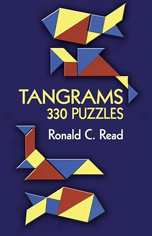 tangrams 330 puzzles 1st edition ronald c read 0486214834, 978-0486214832