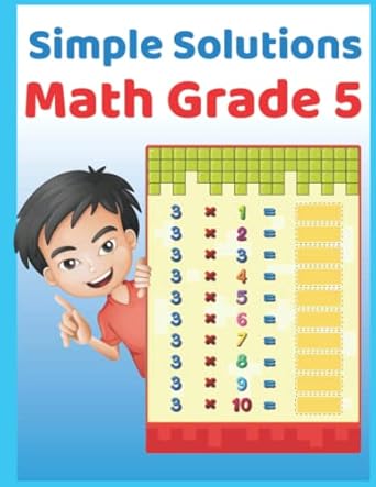 simple solutions math grade 5 an activity 5 grade math workbooks book for kids and children 1st edition marty
