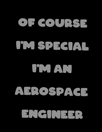 aerospace engineer of course i m special i m an aerospace engineer 2023 2024 aerospace engineer notebook